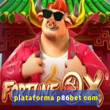 plataforma p86bet com